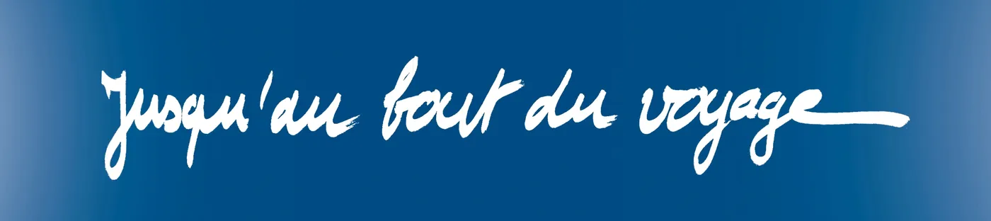 Jusqu'au bout du voyage